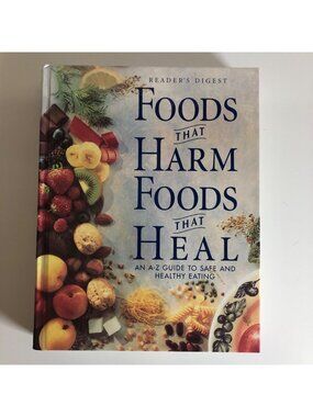 Foods That Harm Foods That Heal An A - Z Guide to Safe and Healthy Eating 1997